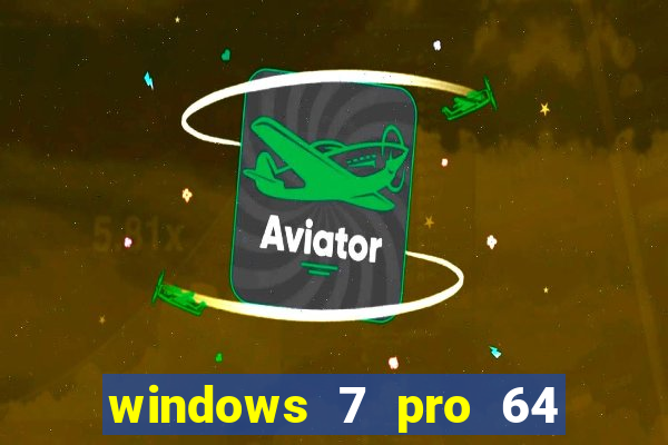 windows 7 pro 64 bits iso